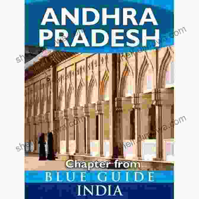 Andhra Pradesh Blue Guide Chapter From Blue Guide India Andhra Pradesh Blue Guide Chapter (from Blue Guide India)