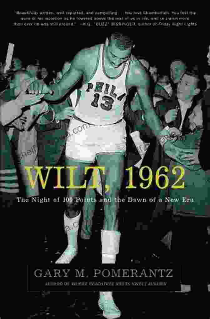 Book Cover Of 'The Night Of 100 Points And The Dawn Of A New Era' Wilt 1962: The Night Of 100 Points And The Dawn Of A New Era