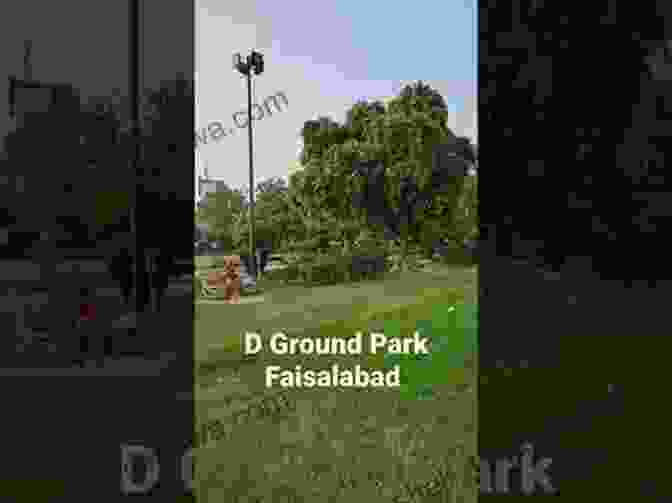 D Ground Park, Faisalabad, Pakistan 10 Places To Visit In Faisalabad Pakistan