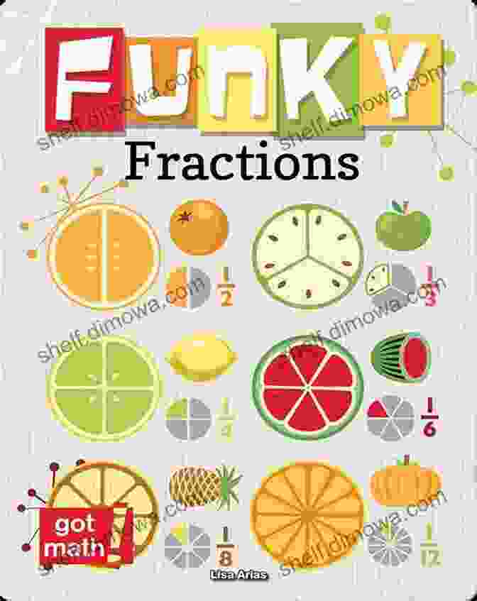 Funky Fractions Book Cover With Vibrant Colors And Playful Characters Funky Fractions: Multiply And Divide (Got Math )