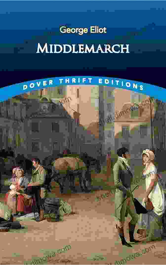 Middlemarch Dover Thrift Editions Classic Novels Middlemarch (Dover Thrift Editions: Classic Novels)