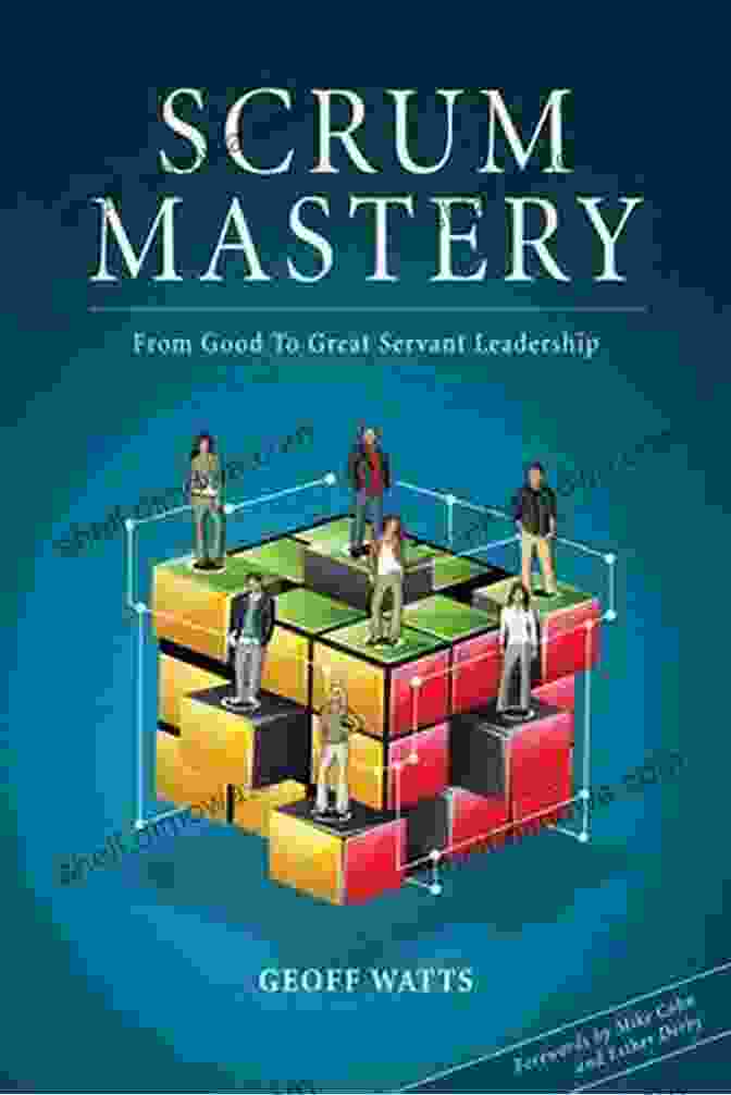 Scrum Mastery Book By Geoff Watts Scrum Mastery (Geoff Watts Agile Mastery Series)