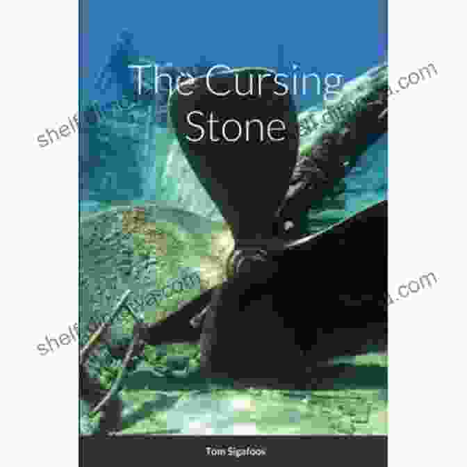 The Cursing Stone Book Cover By Tom Sigafoos The Cursing Stone Tom Sigafoos