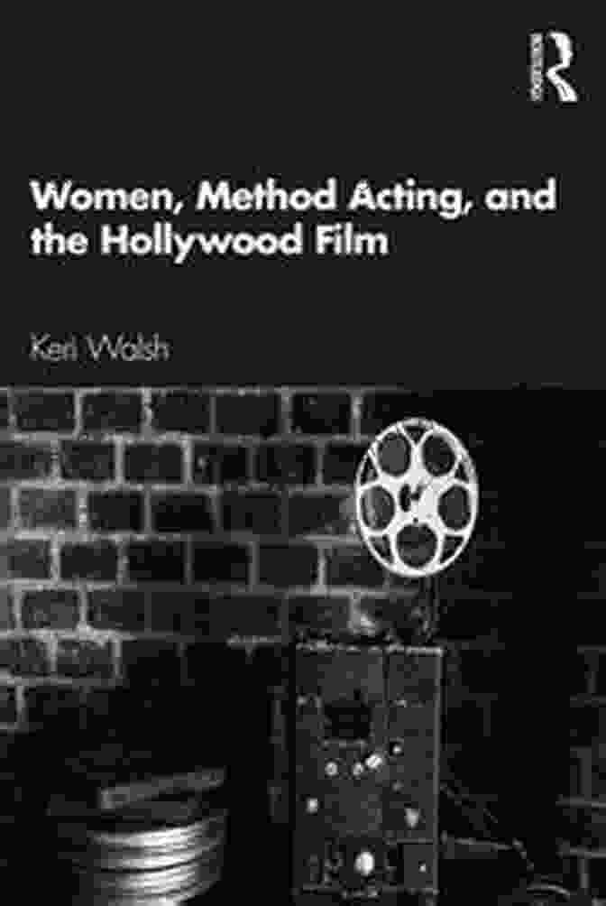 Women Method Acting And The Hollywood Film Book Cover Women Method Acting And The Hollywood Film