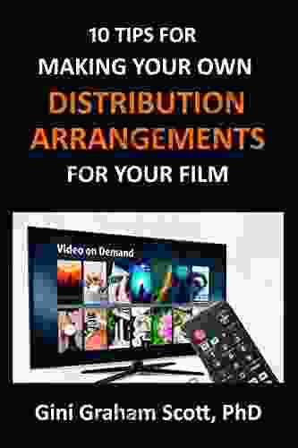 10 Tips for Making Your Own Distribution Arrangements for Your Film