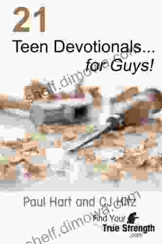 21 Teen Devotionals For Guys Paul Hart