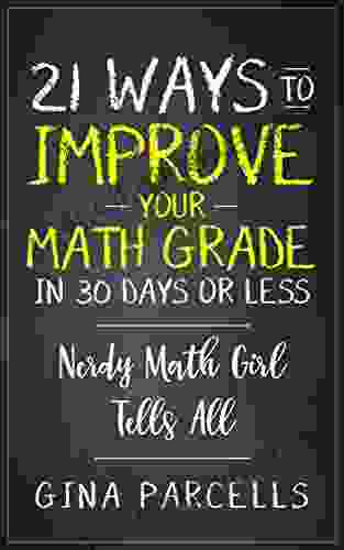 21 Ways To Improve Your Math Grade In 30 Days Or Less: Nerdy Math Girl Tells All