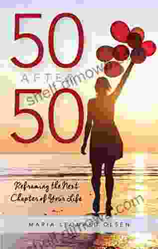 50 After 50: Reframing The Next Chapter Of Your Life