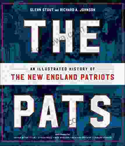 The Pats: An Illustrated History Of The New England Patriots