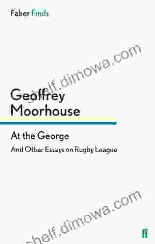 At The George: And Other Essays On Rugby League