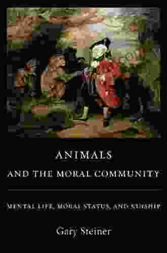 Animals And The Moral Community: Mental Life Moral Status And Kinship