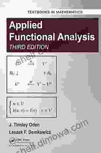 Applied Functional Analysis (Textbooks In Mathematics)