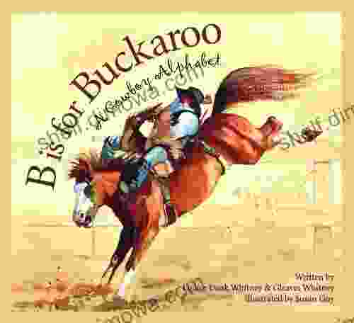 B Is For Buckaroo: A Cowboy Alphabet (Sports)