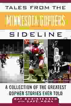 Tales From The Minnesota Gophers: A Collection Of The Greatest Gopher Stories Ever Told (Tales From The Team)