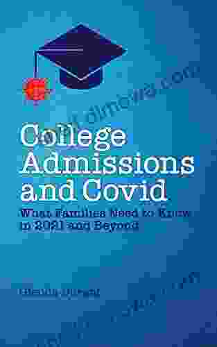 College Admissions And Covid: What Families Need To Know In 2024 And Beyond