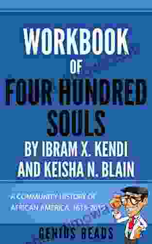 Workbook Of Four Hundred Souls By Ibram X Kendi And Keisha N Blain: A Community History Of African America 1619 2024