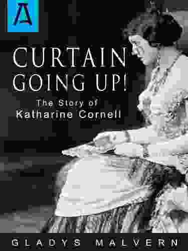 Curtain Going Up : The Story Of Katharine Cornell