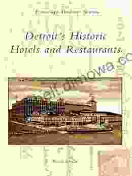 Detroit S Historic Hotels And Restaurants (Postcard History Series)