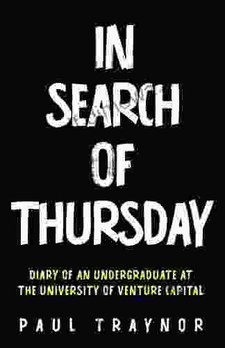 In Search Of Thursday: Diary Of An Undergraduate At The University Of Venture Capital