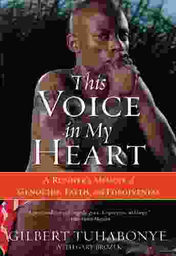 This Voice In My Heart: A Runner S Memoir Of Genocide Faith And Forgiveness