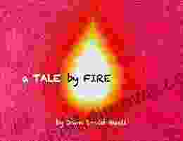 A Tale By Fire: A Meditative Picture