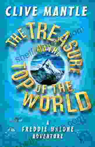 The Treasure At The Top Of The World (A Freddie Malone Adventure 1)