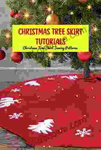 Christmas Tree Skirt Tutorials: Christmas Tree Skirt Sewing Patterns