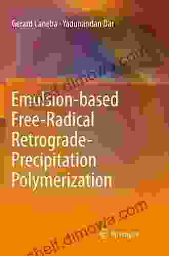 Emulsion Based Free Radical Retrograde Precipitation Polymerization Gerard Caneba