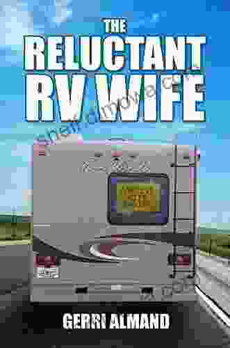 The Reluctant RV Wife Gerri Almand