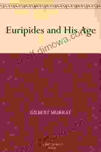 Euripides And His Age Gilbert Murray