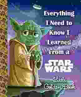 Everything I Need To Know I Learned From A Star Wars Little Golden (Star Wars)