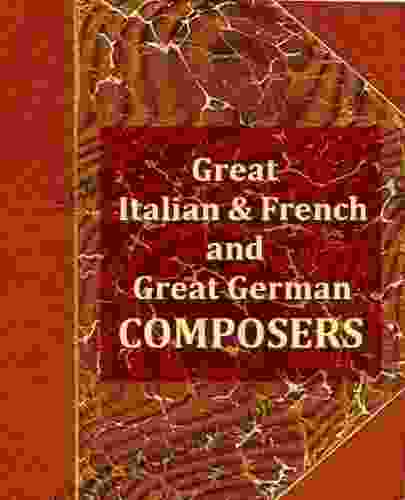 Great Italian and French Composers and Great German Composers