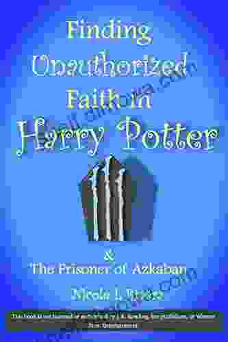 Finding Unauthorized Faith In Harry Potter The Prisoner Of Azkaban