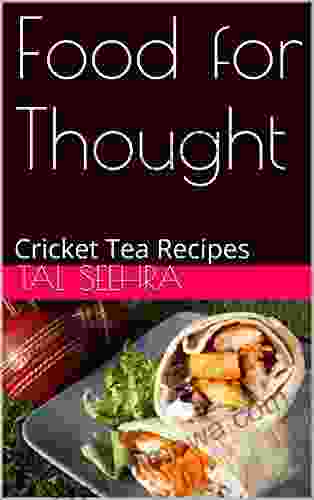 Food For Thought: Cricket Tea Recipes