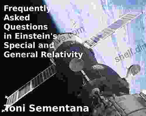 Frequently Asked Questions In Einstein S Special And General Relativity