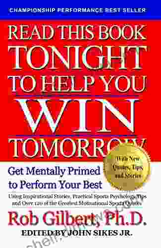 Read This Tonight To Help You Win Tomorrow: Get Mentally Primed To Perform Your Best