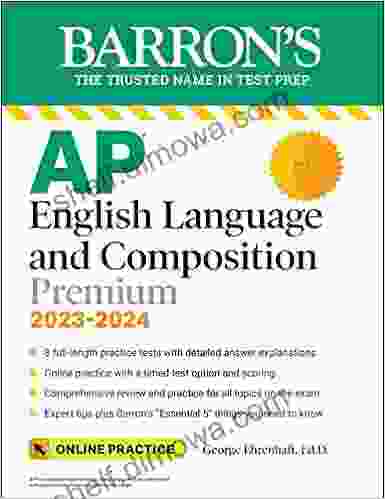 AP English Language And Composition Premium 2024: 8 Practice Tests + Comprehensive Review + Online Practice (Barron S Test Prep)