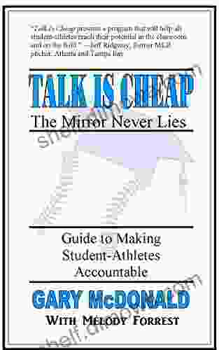 Talk Is Cheap The Mirror Never Lies: Guide to Making Student Athletes Accountable