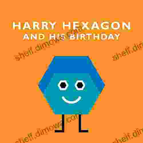 Harry Hexagon And His Birthday (shaggydoggs Publishing)