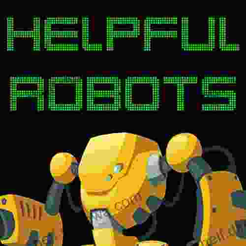 Helpful Robots Manley Peterson