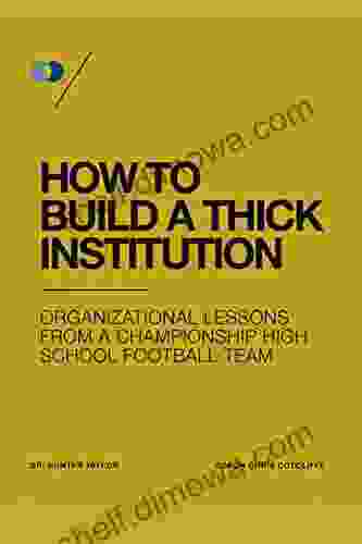 How to Build a Thick Institution: Organizational Lessons from a Championship High School Football Program