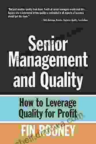 Senior Management And Quality: How To Leverage Quality For Profit