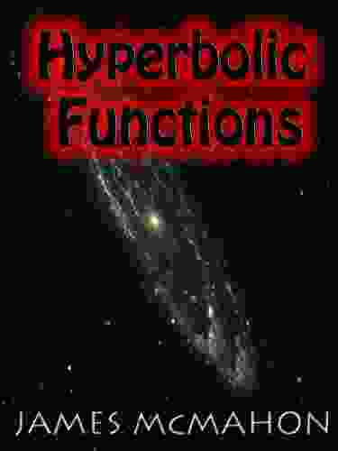 Hyperbolic Functions (illustrated) James McMahon