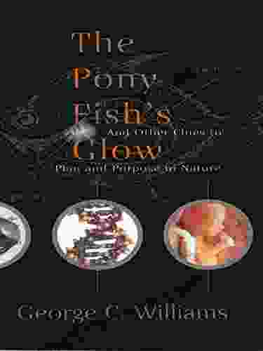 The Pony Fish s Glow: And Other Clues To Plan And Purpose In Nature (Science Masters)