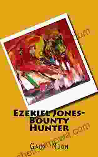 Ezekiel Jones Bounty Hunter Gary Moon