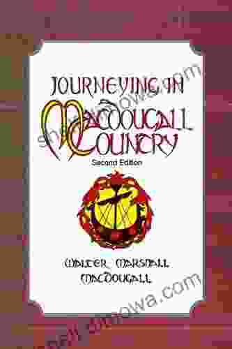 Journeying In MacDougall Country Walter Marshall Macdougall