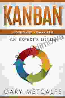 Kanban: Workflow Visualized: An Expert S Guide