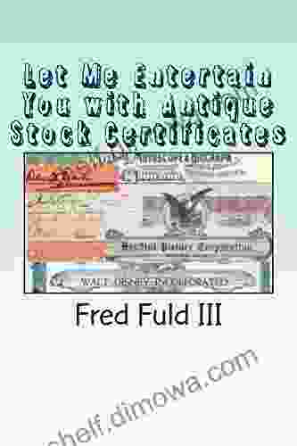 Let Me Entertain You With Antique Stock Certificates: The History Of The Entertainment Industry Through Old Stocks And Bonds