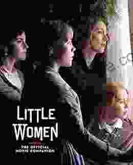 Little Women: The Official Movie Companion