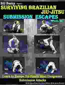 Surviving Brazilian Jiu Jitsu: Submission Escapes Volume 1